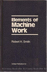 Text Book Of The Elements Of Machine Work,: Prepared For Students In Technical, Manual Training, And Trade Schools, And For The Apprentice In The Shop 