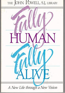 Fully Human, Fully Alive 