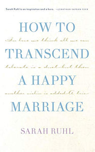 How to Transcend a Happy Marriage 