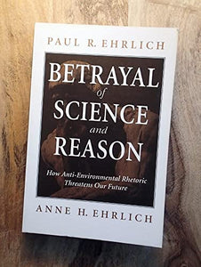 Betrayal of Science and Reason 