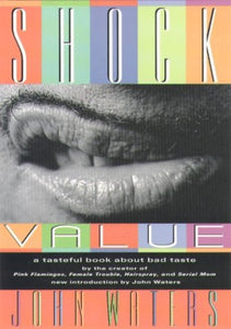 Shock Value: a Tasteful Book about Bad Taste 