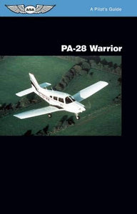 PA-28 Warrior: A Pilot's Guide 