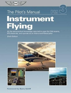 The Pilot's Manual: Instrument Flying 