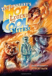 Yellowstone's Hot Legends and Cool Myths 