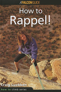 How to Climb (TM): How to Rappel! 