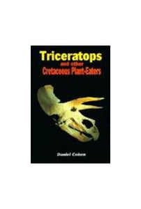 Triceratops and Other Cretaceous Plant-Eaters 