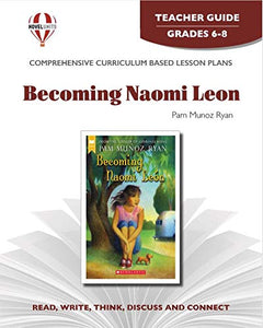 Becoming Naomi Leon - Teacher Guide by Novel Units, Inc. 