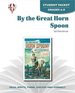 By The Great Horn Spoon! - Student Packet by Novel Units, Inc. 