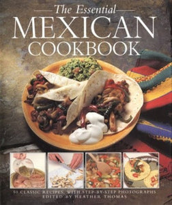 The Essential Mexican Cookbook 