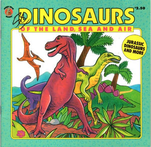 Dinosaurs of the Land, Sea and Air 