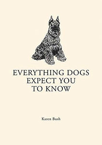 Everything Dogs Expect you to Know 