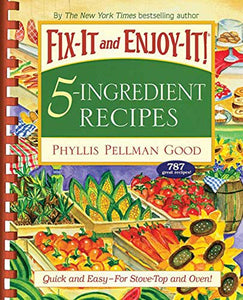 Fix-It and Enjoy-It 5-Ingredient Recipes 