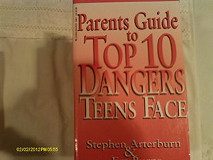 Parents Guide to Top 10 Dangers Teens Face 