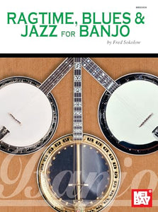 Ragtime, Blues and Jazz For Banjo 