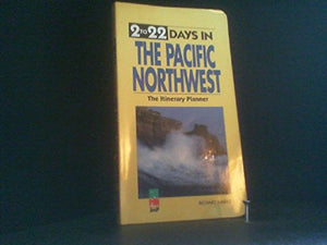 2 to 22 Days in the Pacific Northwest 