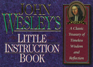 John Wesley's Little Instruction Book 