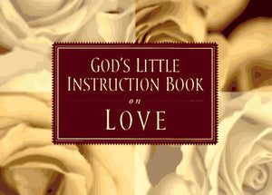 God's Little Instruction Book on Love 