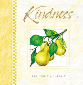 Fruit of the Spirit is Kindness 