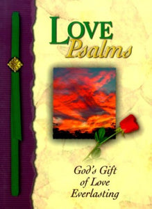 Love Psalms - God's Gift of Love Everlasting 