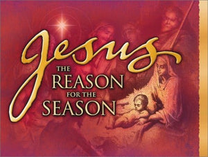 Jesus, the Reason for the Season 