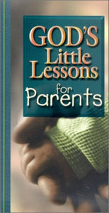 Gods Little Lessons for Parents 