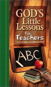 God's Little Lessons for Teachers 