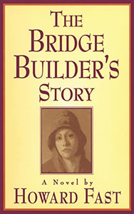 The Bridge Builder's Story: A Novel 