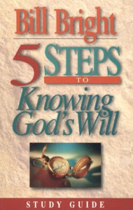 5 Steps to Knowing God's Will 