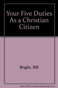 Your Five Duties as a Christian Citizen 