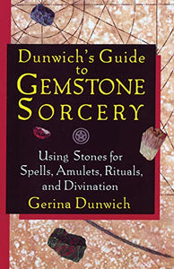 Dunwich'S Guide to Gemstone Sorcery 