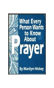 What Every Person Wants to Know about Prayer 