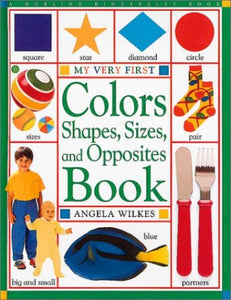 Colors, Shapes, Sizes, and Opposites Book 