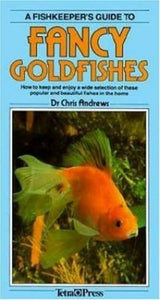 A Fishkeeper's Guide to Fancy Goldfishes 