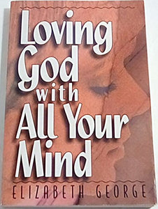 Loving God with All Your Mind 