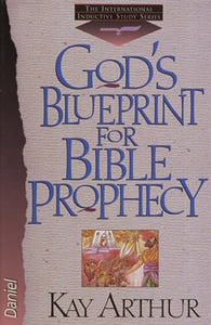 God's Blueprint for Bible Prophecy 