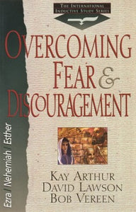 Overcoming Hurts and Fear 