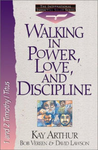 Walking in Power, Love, and Discipline 