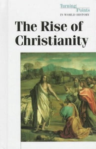 The Rise of Christianity 