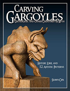 Carving Gargoyles, Grotesques, and Other Creatures of Myth 