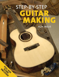 Step-By-Step Guitar Making 