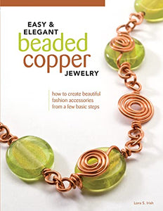 Easy & Elegant Beaded Copper Jewelry 