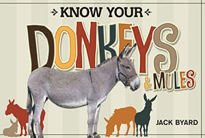 Know Your Donkeys & Mules 