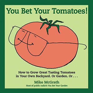 You Bet Your Tomatoes! 