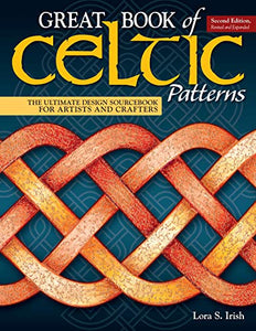 Great Book of Celtic Patterns, Second Edition, Revised and Expanded 