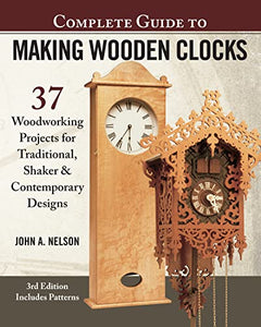 Complete Guide to Making Wood Clocks, 3rd Edition 