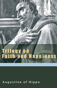 Trilogy on Faith and Happiness 