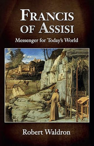 Francis of Assisi, Messenger for Today's World 