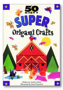 50 Nifty Super Origami Crafts 