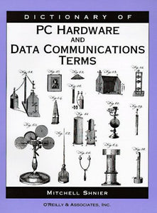 Dictionary of Computer Terms for PC Hardware and Data Communications 