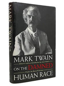 Mark Twain On the Damned Human Race 